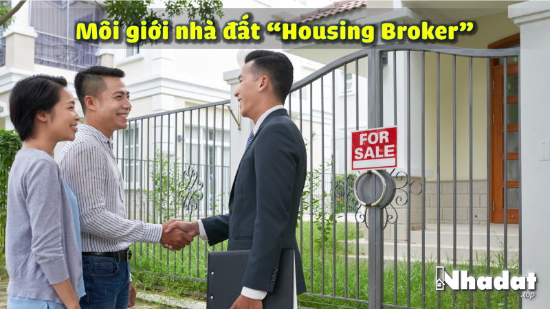 Môi giới nhà đất “Housing Broker”